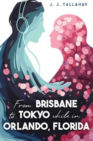 Cover of From Brisbane to Tokyo while in Orlando, Florida