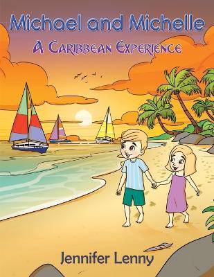 Book cover for Michael and Michelle - A Caribbean experience