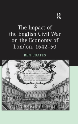 Book cover for The Impact of the English Civil War on the Economy of London, 1642-50