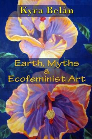 Cover of Earth, Myths, and Ecofeminist Art