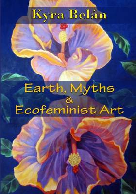 Book cover for Earth, Myths, and Ecofeminist Art