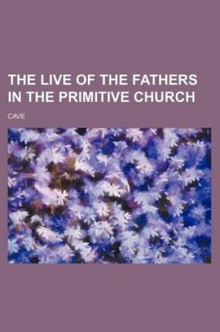 Cover of The Live of the Fathers in the Primitive Church