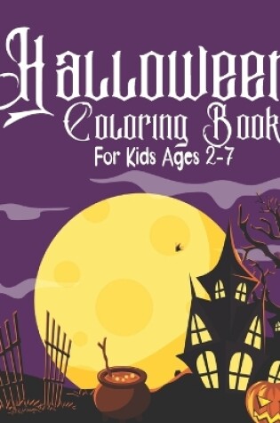 Cover of Halloween Coloring Book For Kids Ages 2-7