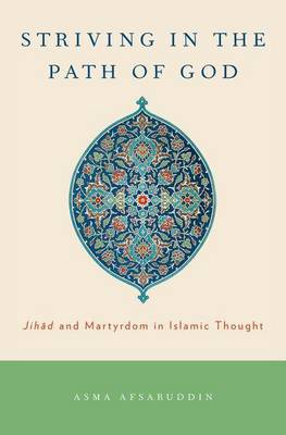 Book cover for Striving in the Path of God: Jihad and Martyrdom in Islamic Thought