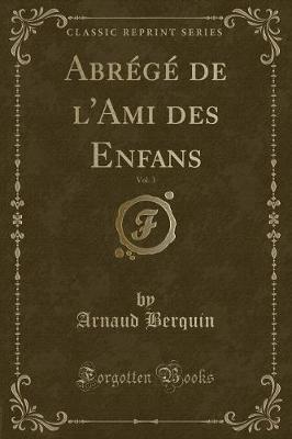 Book cover for Abrégé de l'Ami Des Enfans, Vol. 3 (Classic Reprint)