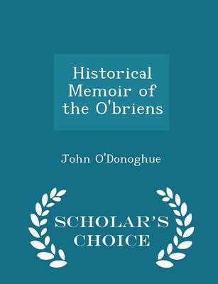 Book cover for Historical Memoir of the O'Briens - Scholar's Choice Edition