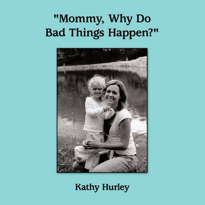 Book cover for "Mommy, Why Do Bad Things Happen?"
