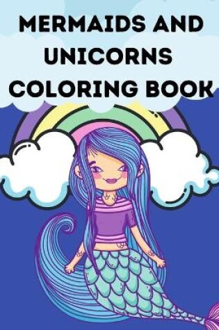 Cover of Mermaids and unicorns coloring book