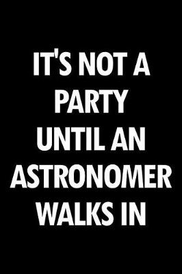 Book cover for It's Not a Party Until an Astronomer Walks in