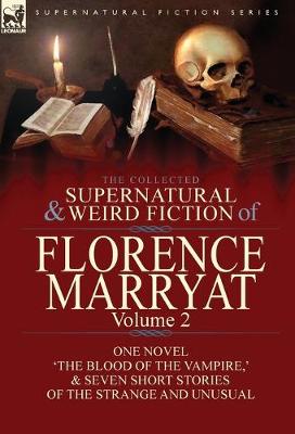 Book cover for The Collected Supernatural and Weird Fiction of Florence Marryat