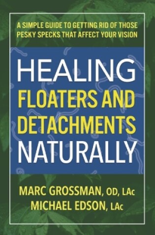 Cover of Healing Floaters & Detachments Naturally