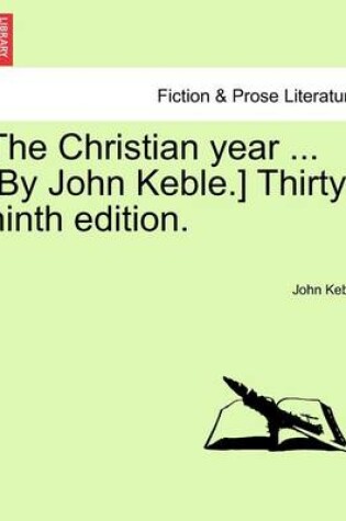 Cover of The Christian Year ... [By John Keble.] Thirty-Ninth Edition.