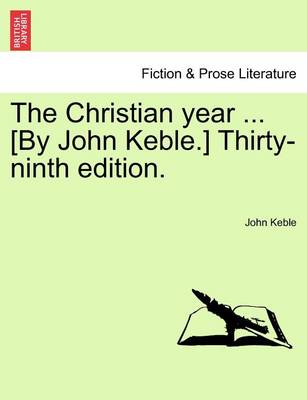 Book cover for The Christian Year ... [By John Keble.] Thirty-Ninth Edition.