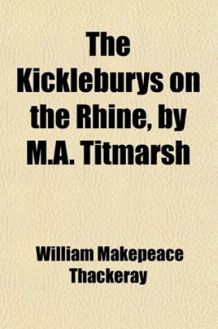 Cover of The Kickleburys on the Rhine, by M.A. Titmarsh