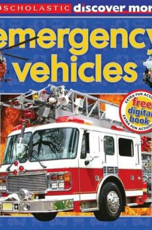 Cover of Scholastic Discover More: Emergency Vehicles