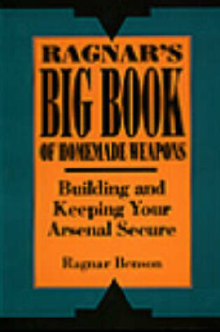 Cover of Ragnar's Big Book of Homemade Weapons