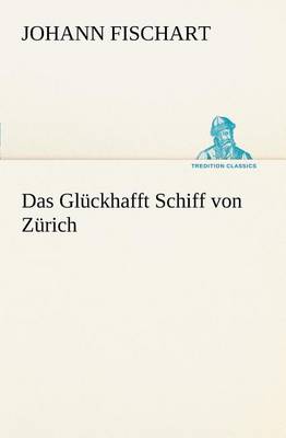 Book cover for Das Gluckhafft Schiff Von Zurich