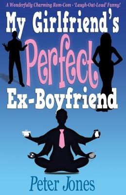 Book cover for My Girlfriend's Perfect Ex-Boyfriend: A Wonderfully Charming Rom-Com