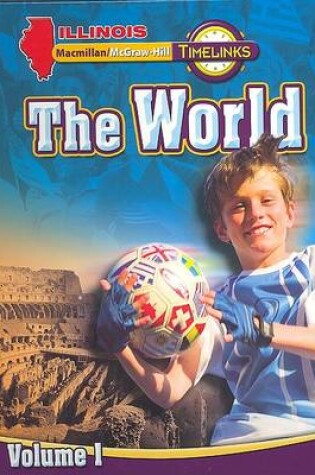 Cover of Il Timelinks, Grade 6, the World, Volume 1 Student Edition