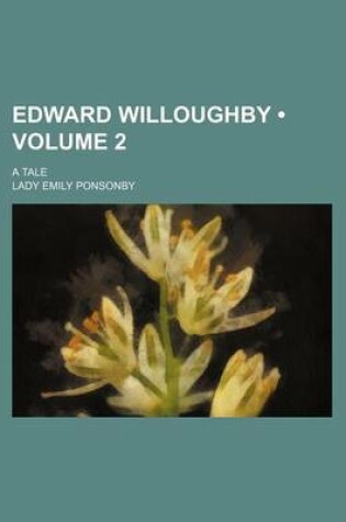 Cover of Edward Willoughby (Volume 2); A Tale