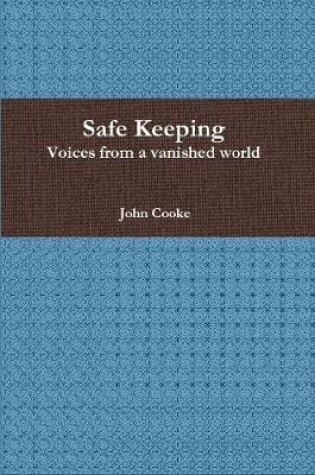 Cover of Safe Keeping - Voices from a vanished world
