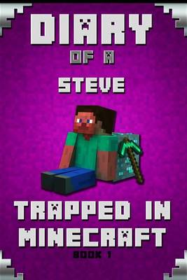 Book cover for Minecraft Diary of a Minecraft Steve Trapped in Minecraft