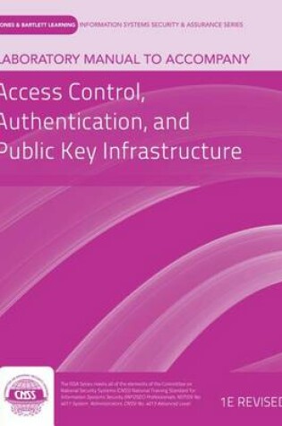 Cover of Lab Manual to Accompany Access Control, Authentication, and Public Key Infrastructure