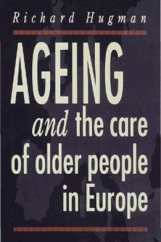 Cover of Ageing and the Care of Older People in Europe