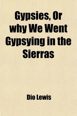 Book cover for Gypsies; Or, Why We Went Gypsying in the Sierras