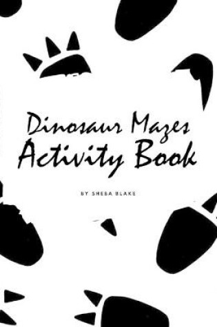 Cover of Dinosaur Mazes Activity Book for Children (8.5x8.5 Puzzle Book / Activity Book)