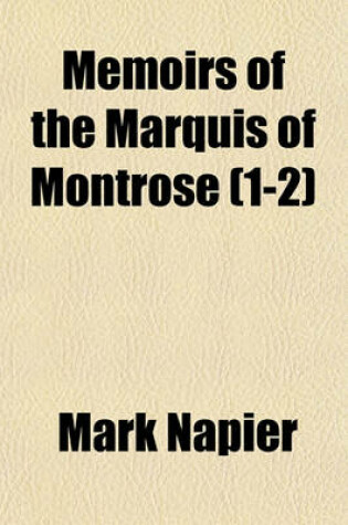 Cover of Memoirs of the Marquis of Montrose (Volume 1-2)