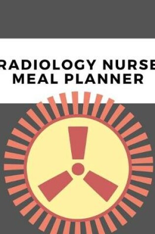 Cover of Radiology Nurse Meal Planner