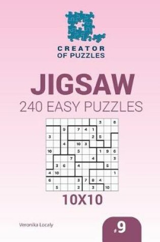Cover of Creator of puzzles - Jigsaw 240 Easy Puzzles 10x10 (Volume 9)