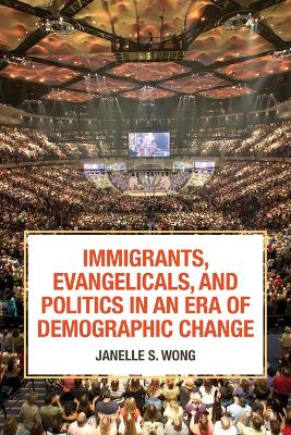 Book cover for Immigrants, Evangelicals, and Politics in an Era of Demographic Change