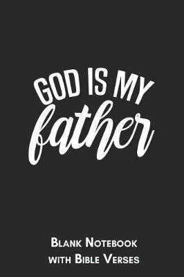 Book cover for God is my father Blank Notebook with Bible Verses