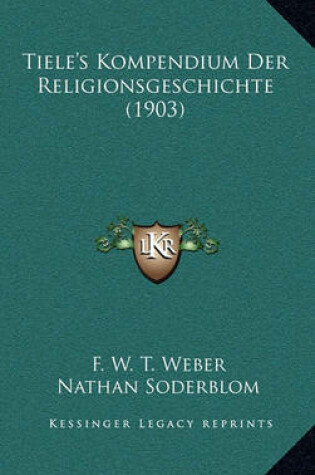 Cover of Tiele's Kompendium Der Religionsgeschichte (1903)