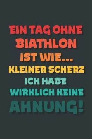 Cover of Ein Tag ohne Biathlon ist wie...