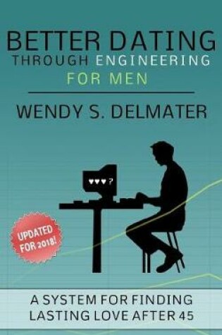 Cover of Better Dating Through Engineering for Men