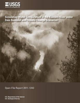 Book cover for Simulating Water Temperature of the Klamath River under Dam Removal and Climate Change Scenerios