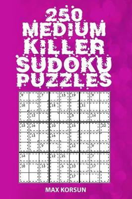 Book cover for 250 Medium Killer Sudoku 9x9 Puzzles