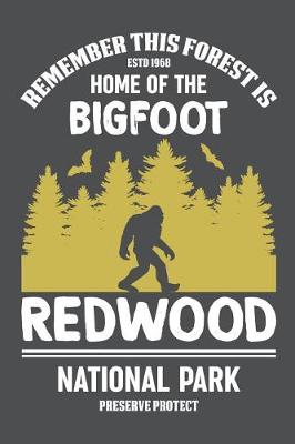 Book cover for Remember This Forest Is Home Of The Bigfoot Redwood National Park Preserve Protect