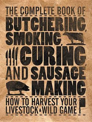 Book cover for The Complete Book of Butchering, Smoking, Curing, and Sausage Making