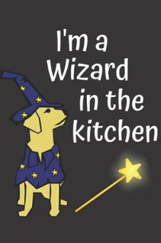 Cover of I'm a Wizard in the Kitchen