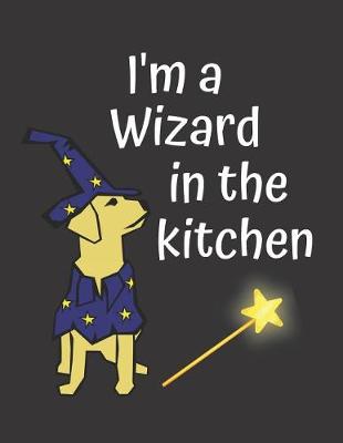 Book cover for I'm a Wizard in the Kitchen