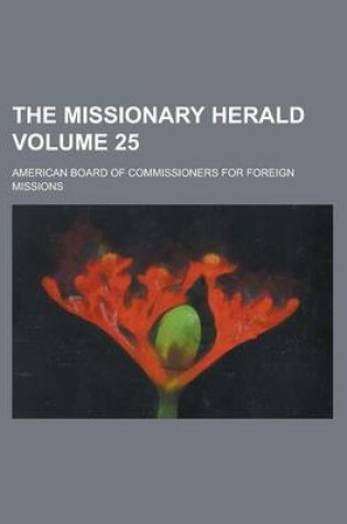 Cover of The Missionary Herald Volume 25