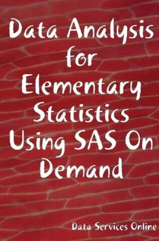 Cover of Data Analysis for Elementary Statistics Using SAS On Demand