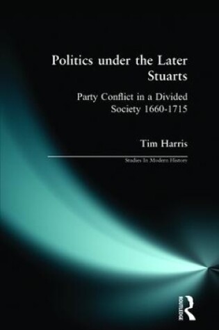 Cover of Politics under the Later Stuarts