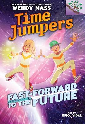 Book cover for Fast-Forward to the Future: A Branches Book (Time Jumpers #3)
