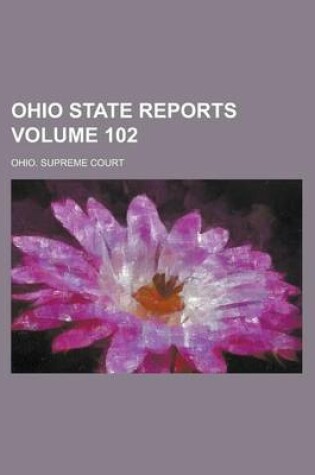 Cover of Ohio State Reports Volume 102
