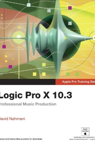 Cover of Logic Pro X 10.3 - Apple Pro Training Series